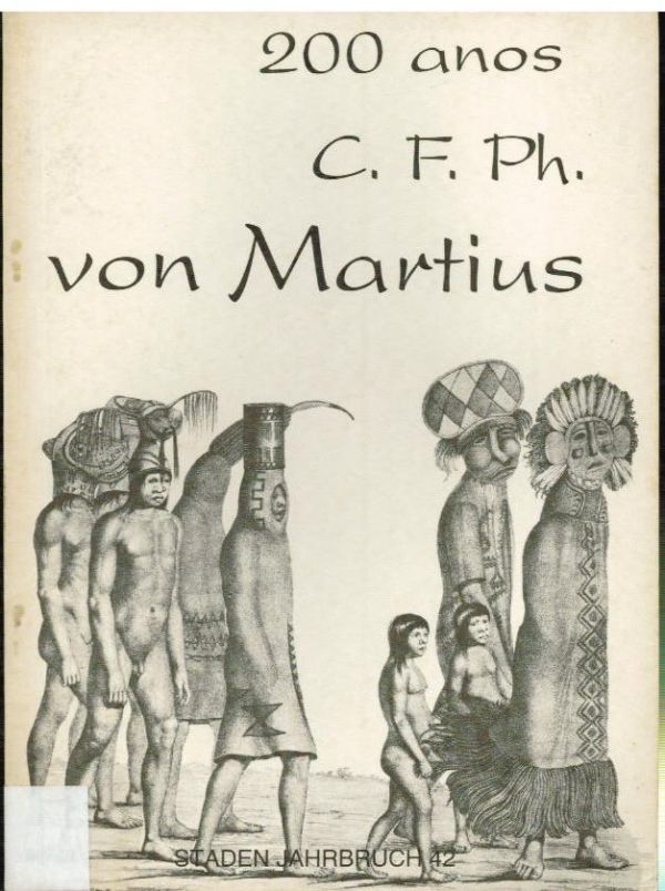 200 Anos de Carl Friedrich Philipp Von Martius
